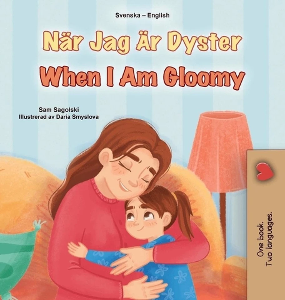 When I am Gloomy (Swedish English Bilingual Children's Book) by Sam Sagolski (Sw - Image 1 of 1