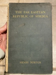 The Far Eastern Republic of Siberia By Henry Kitteredge Norton 1923 Hardcover - Picture 1 of 24