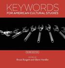 Keywords for American Cultural Studies, Third Edition by Bruce Burgett (English)