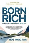 Born Riche : Maximisation Votre Génial Potentiel Par Proctor Bob Neuf
