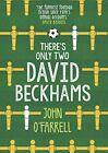 There's Only Two David Beckhams by O'Farrell, John, NEW Book, FREE & FAST Delive