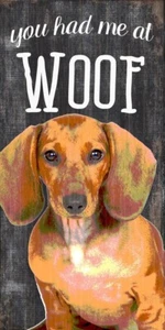 Dachshund Sign - You Had me at WOOF 6x12 - Picture 1 of 1