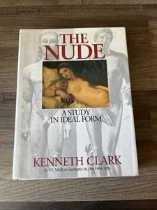 The Nude A Study in Ideal Form by Kenneth Clark HC 9781567311235, The Nude HC - Foto 1 di 3