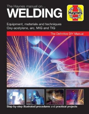 Haynes Manual on Welding: Step-By-Step Illustrated Procedures and Practical - Immagine 1 di 2