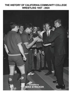 The History of  California Community College Wrestling 1957 - 2024 - Picture 1 of 1