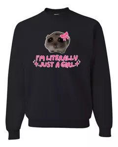 I'm Literally Just a Girl Funny Shirt Cat Meme Unisex Crewneck Sweatshirt - Picture 1 of 23