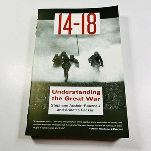 Understanding the Great War 14 - 18 by Audoin-Rouzeau, Becker (PB 2003) - Picture 1 of 14