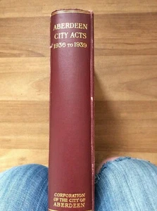 ABERDEEN CITY ACTS 1936- 1939 - CORPORATION OF CITY OF ABERDEEN RARE BOOK 1940 - Picture 1 of 12