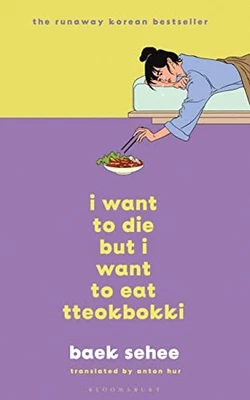I Want to Die but I Want to Eat Tteokbokki: the South... by Sehee, Baek Hardback Foto 1 de 2