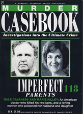 Murder Casebook #118 Imperfect Parents (Dale Cavaness, Marie Hilley)