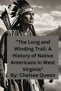 "The Long and Winding Trail: A History of Native Americans in West Virginia" by - Picture 1 of 1