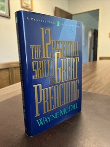 The 12 Essential Skills for Great Preaching | Wayne McDill | 1994 1st Ed HC DJ - Picture 1 of 20