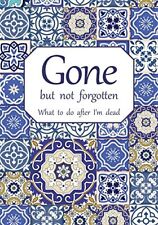 Gone but not forgotten - What to do after I'm dead: Notebook for