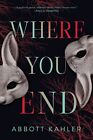 Where You End: A Novel by 
