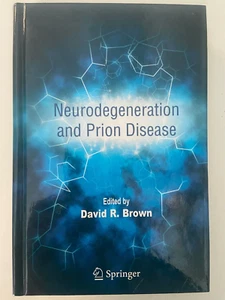 Neurodegeneration and Prion Disease by David R. Brown (English) Hardcover Book - Picture 1 of 3