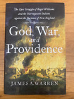 God, War, & Providence: The Epic Struggle Of Roger Williams And The Narragansett