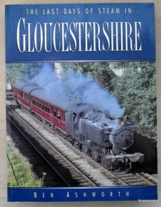 Last Days Of Steam In Gloucestershire    Ben Ashworth  SB - Picture 1 of 1