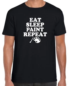 EAT SLEEP PAINT REPEAT - T-SHIRT (Gildan Marke Künstler Maler Öl Acryl) - Bild 1 von 16