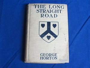 THE LONG STRAIGHT ROAD by George Horton (1912, 2nd Printing, Illustrated)  - Imagen 1 de 9