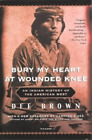 Dee Brown Bury My Heart at Wounded Knee (Hardback)