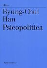 Psicopolitica. Il neoliberismo e le nuove tecni... | Book | condition acceptable
