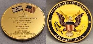 Israel Trump Gold Coin Jerusalem US Embassy Palestinian War Hamas Attack Crisis