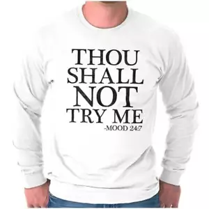 Funny Attitude Thou Shall Not Try Me Joke Long Sleeve Tshirt for Men or Women - Picture 1 of 10