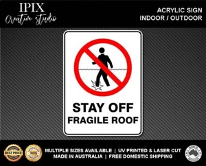 STAY OFF FRAGILE ROOF - PROHIBITION | ACRYLIC | SIGN | HEALTH & SAFETY - Bild 1 von 6