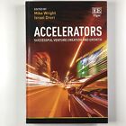 Accelerators Successful Venture Creation & Growth By Mike Wright Hardcover Book