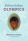 Eskimo Indian Olympics by Cultice, Wendell