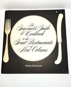 DEMORUELLE, Mickey The Gourmets Guide & Cookbook to the Great Restaurants of NO - Picture 1 of 10