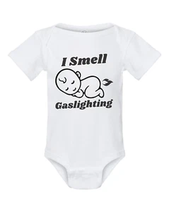I Smell Gaslighting Baby Bodysuit Baby shirt Funny Baby Clothes Funny Unisex - Picture 1 of 2