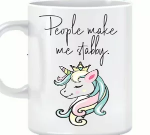 People Make Me Stabby - Stimmungsvolle Einhorn Tasse Geburtstag Witz lustig Neuheit Tasse Geschenk - Bild 1 von 3