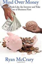 Mind Over Money: How To Think Like An Investor and Take Care of Busines - GOOD
