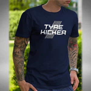 Tyre Kicker T-Shirt Funny Car Truck Motorbike Motoring Time Waster Small to 5XL - Picture 1 of 4