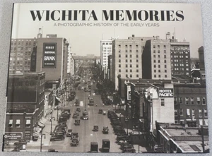 Wichita Memories - photographic history of the early years - hardcover - Kansas - Imagen 1 de 9