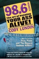 98.6 Degrees The Art of Keeping Your Ass Alive! Cody Lundin Taschenbuch Englisch