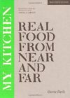 My Kitchen Real Food From Near And Far New Voices In Food Stevie Parle Used