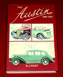 THE AUSTIN 1905-1952 by R. J. Wyatt - 1981 Hardbound 1st Edition w DJ - 298 pgs - Picture 1 of 4