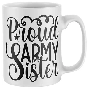 Proud Army Sister Funny Mug Veterans Day Gifts US Novelty Mugs - Picture 1 of 5
