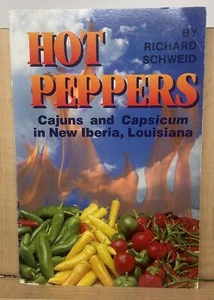 Hot Peppers : Cajuns and Capsicum in New Iberia, Louisiana by Richard Schweid D3 - Imagen 1 de 11