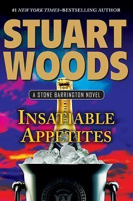 Insatiable Appetites by Stuart Woods (2015, Hardcover)
