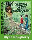 Friends Of The Greenman By Clyde Daugherty **Brand New**