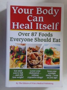 Your Body Can Heal Itself Over 87 Foods Everyone Should Eat FC&A Medical Publish - Bild 1 von 2