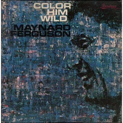 Maynard Ferguson - Color Him Wild (Vinyl LP - 1964 - US - Original) - Bild 1 von 4