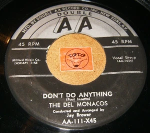 THE DEL MONACOS - DON'T DO ANYTHING - TEARDROPS / LISTEN - VOCAL GROUP  - Picture 1 of 2