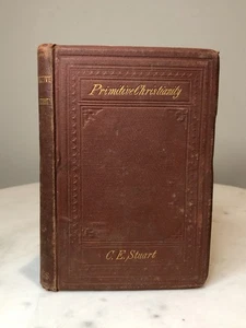 RARE c. 1873 Primitive Christianity by C. E. Stuart HC - Picture 1 of 5