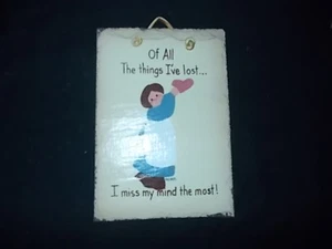 SLATE I MISS MY MIND THE MOST PLAQUE 8" BY 5" - Picture 1 of 6