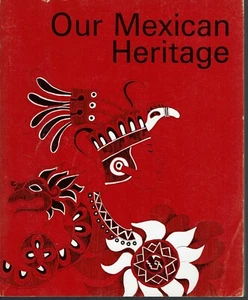 Our Mexican Heritage 1972 Gertrude Brown Illustrated Social History - Foto 1 di 1
