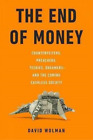 End of Money, Wolman,David, Used; Good Book